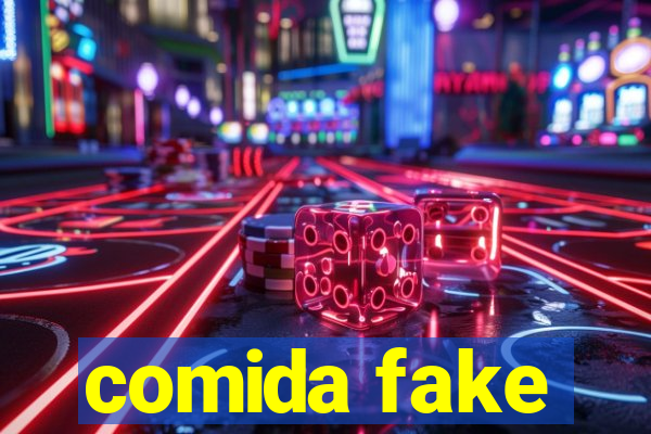 comida fake